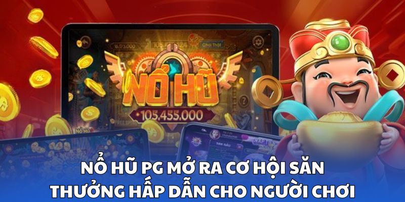 Nổ Hũ PG 188BET – Trải Nghiệm Game Cực Đã, Rinh Thưởng Lớn 1 nổ hũ PG 188BET